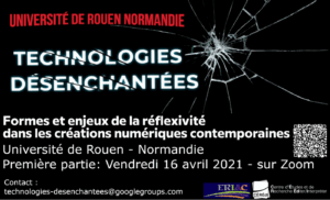 Affiche de la journée d'étude "Technologies désenchantées ? Formes et enjeux de la réflexivité dans les créations numériques contemporaines — 1re partie"