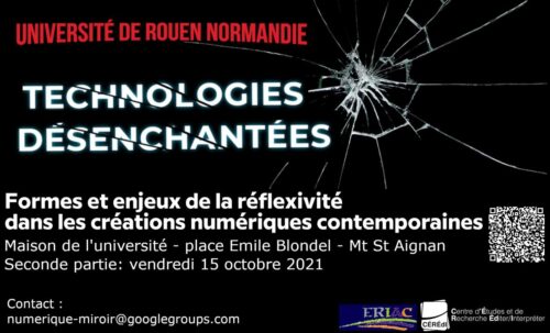 Affiche de la journée d'étude "Technologies désenchantées ? Formes et enjeux de la réflexivité dans les créations numériques contemporaines — 2e partie"