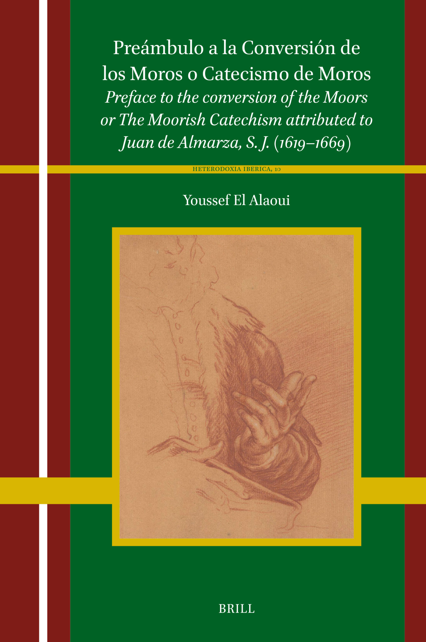 Couverture de "Preámbulo a la Conversión de los Moros o Catecismo de Moros Preface to the conversion of the Moors or The Moorish Catechism attributed to Juan de Almarza, S. J. (1619-1669)"