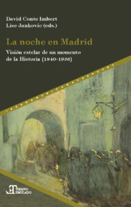 Couverture de "La noche en Madrid. Visión estelar de un momento de la historia (1840-1936) "