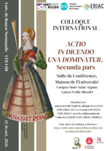 Affiche du colloque "Actio in dicendo una dominatur. Secunda Pars"