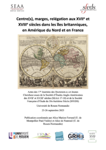 Lire la suite à propos de l’article Centre(s), marges, relégation aux XVIIe et XVIIIe siècles dans les îles britanniques,en Amérique du Nord et en France