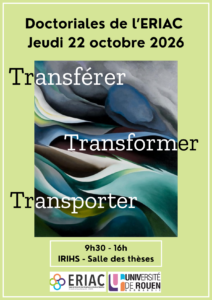 Affiche des doctoriales de l'ERIAC 2026 "Transférer, Transformer, Transporter"